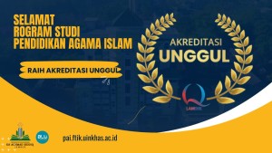Selamat! Program Studi Pendidikan Agama Islam Raih Akreditasi Unggul